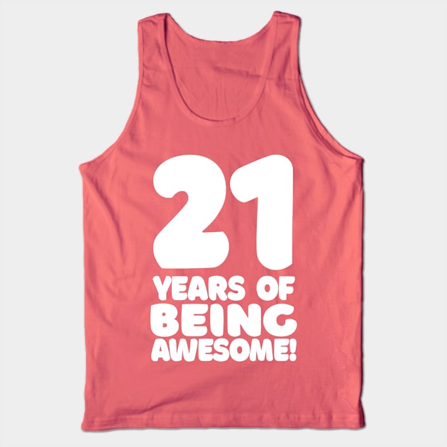 21 Years Of Being Awesome - Funny Birthday Design Tank Top by DankFutura